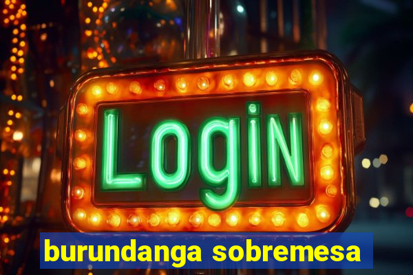 burundanga sobremesa